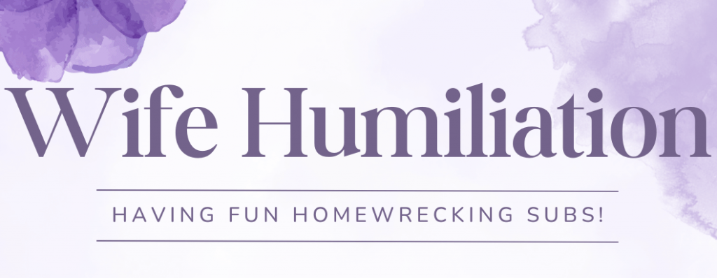 wife humiliation homewrecking tasks